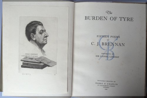 The Burden of Tyre Fifteen Poems by C.J. Brennan; Portraits by Sir Lionel Lindsay