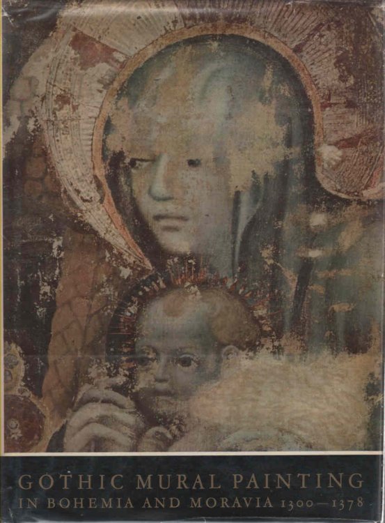 Gothic Mural Painting in Bohemia and Moravia 1300-1378