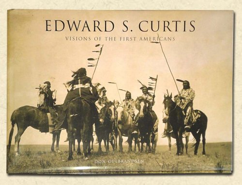 Edward S. Curtis: Visions of the First Americans