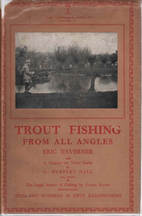 Trout Fishing from All Angles: Lonsdale Library Volume 11 with a Chapter on Trout Scales & the Legal Aspect of Fishing; with Two Hundred & Fifty Illustrations