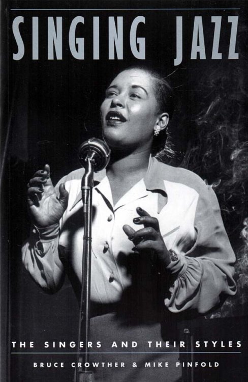 Singing Jazz The Singers and Their Styles