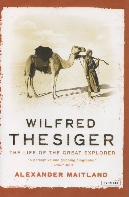 Wilfred Thesiger: The Life of the Great Explorer