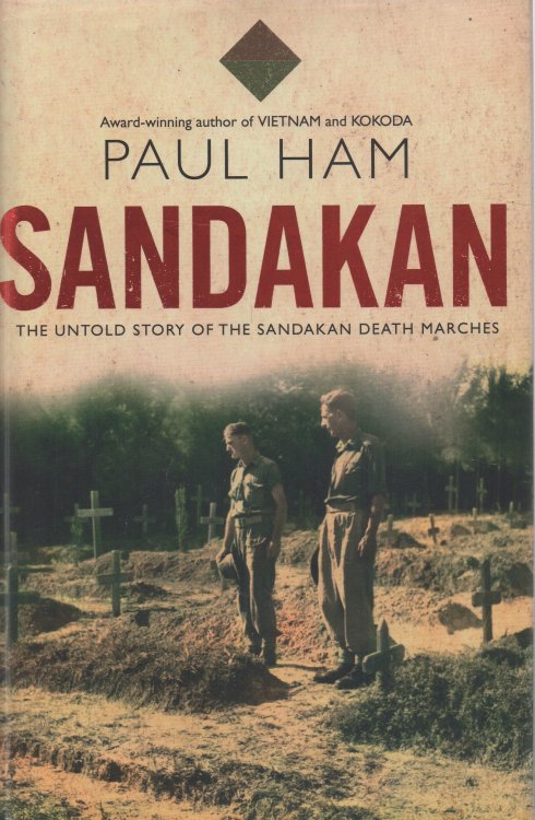 Sandakan The Untold Story of the Sandakan Death Marches