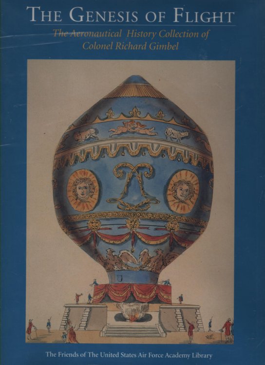 The Genesis of Flight The Aeronautical History Collection of Colonel Richard Gimbel
