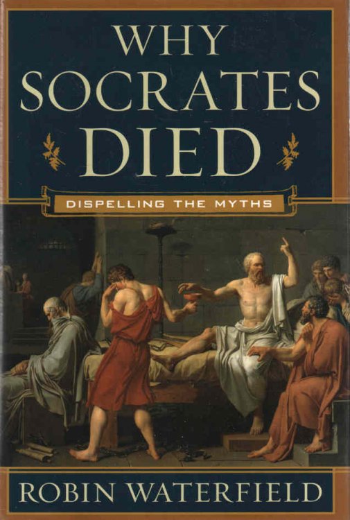 Why Socrates Died Dispelling the Myths