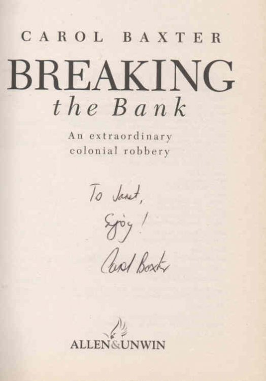 Breaking the Bank: signed copy An Extraordinary Colonial Robbery