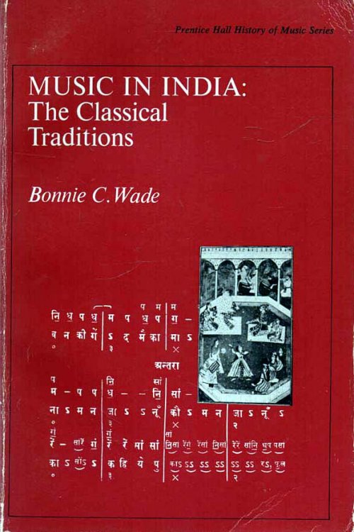 Music in India - Prentice-Hall History of Music series The Classical Traditions