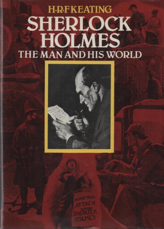 Sherlock Holmes The Man and His World