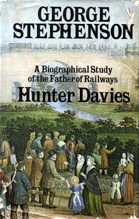 George Stephenson: A Biographical Study of the Father of Railways On the Occasion of the 150th anniversary of the opening of the World's first public railway The Stockton and Darlington 1825-1975 including an account of railway mania and a consideration of Stephensonia today