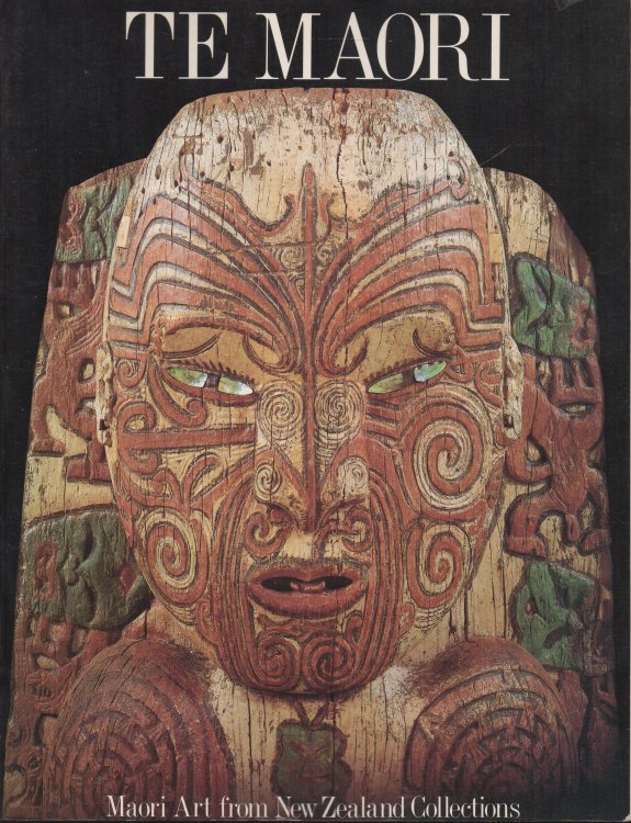 Te Maori Maori Art from New Zealand Collections