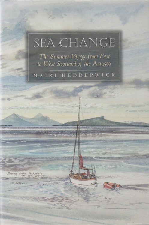 Image for Sea Change The Summer Voyage from East to West Scotland of the Anassa Sea Change The Summer Voyage from East to West Scotland of the Anassa