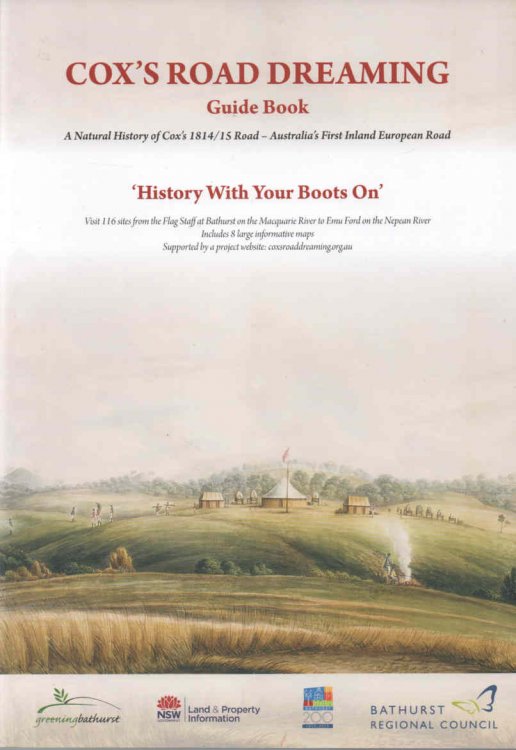 Cox's Road Dreaming Guide Book A Natural History of Cox's 1814/15 Road - Australia's First Inland European Road