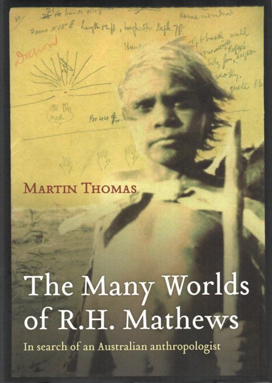 The Many Worlds of R.H. Mathews: In Search of an Australian Anthropologist