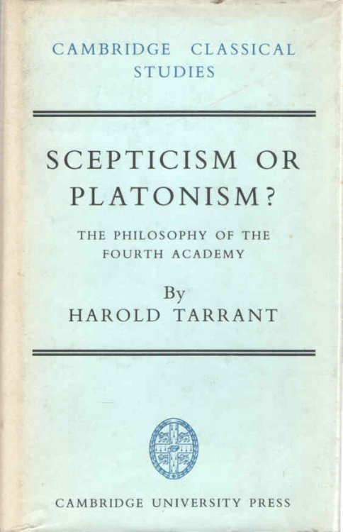 Scepticism or Platonism: The Philosophy of the Fourth Academy Cambridge Classical Studies