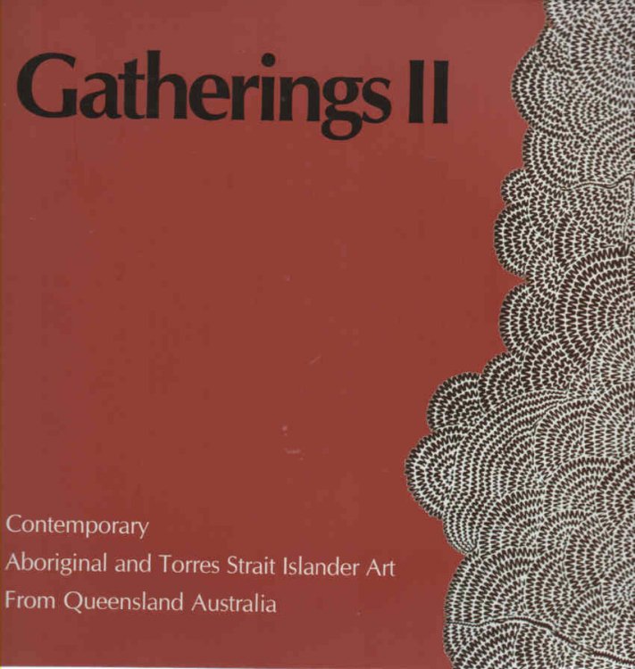 Gatherings II: Contemporary Aboriginal and Torres Strait Islander Art from Queensland Australia