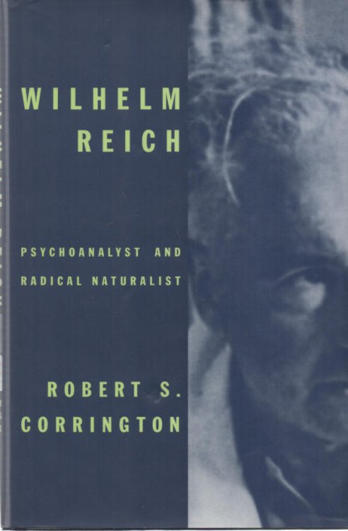 Wilhelm Reich: Psychoanalyst and Radical Naturalist