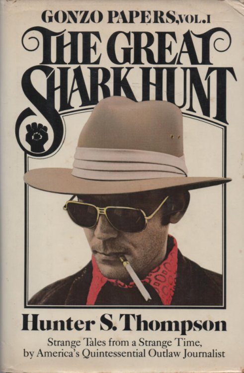 Gonzo Papers, Vol. I: The Great Shark Hunt Strange Tales from a Strange Time
