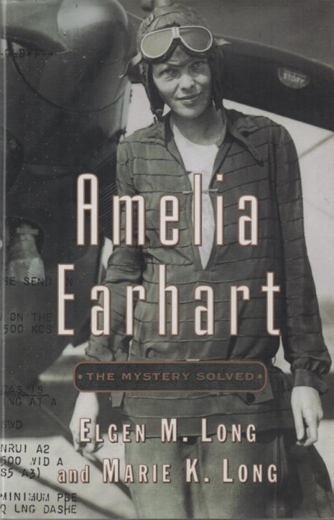 Amelia Earhart: The Mystery Solved