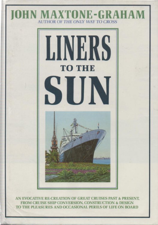 Liners to the Sun An evocative re-creation of great cruises past & present, from cruise ship conversion, construction & design to the pleasures and occasional perils of life on board