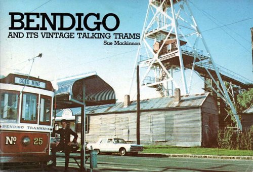 Bendigo and its Vintage Talking Trams