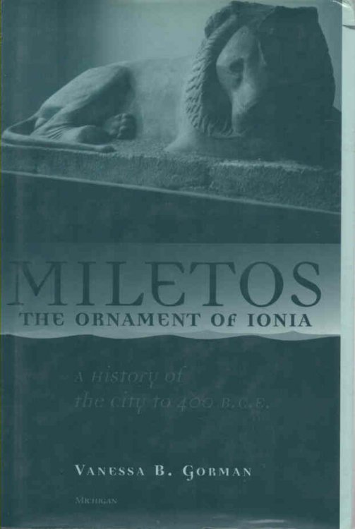 Miletos: The Ornament of Ionia A History of the City to 400 BCE