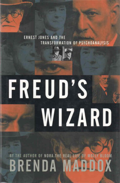 Freud's Wizard: The Enigma of Ernest Jones