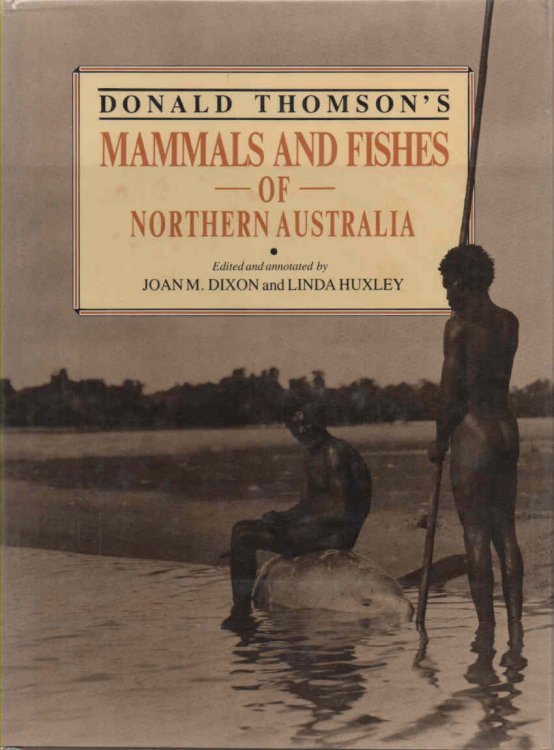 Donald Thomson's Mammals and Fishes of Northern Australia