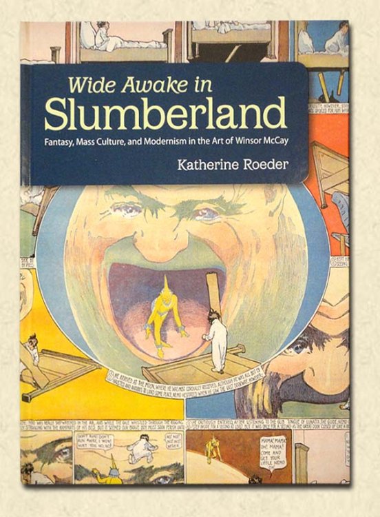 Wide Awake in Slumberland Fantasy, Mass Culture, and Modernism in the Art of Winsor McCay