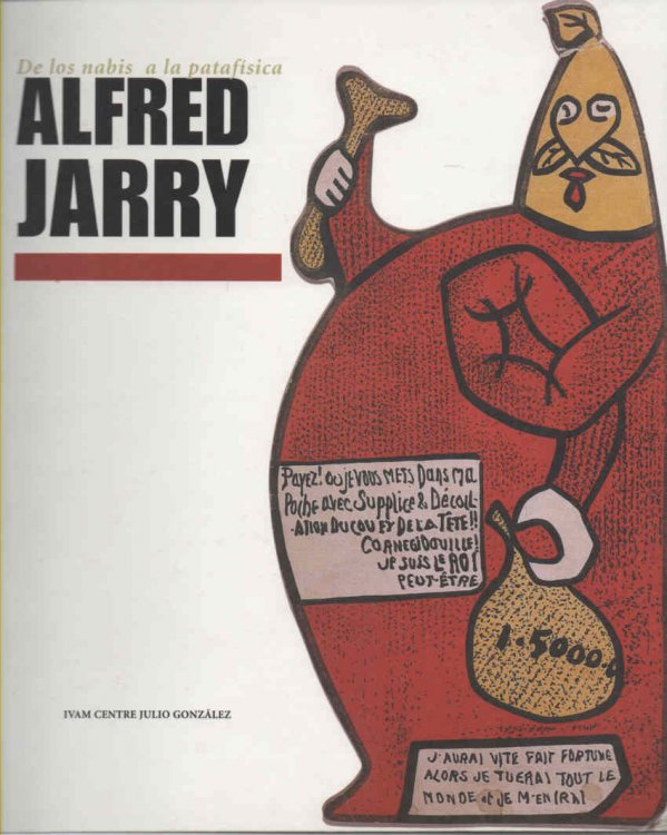 Alfred Jarry: De Los Nabis a La Patafisica