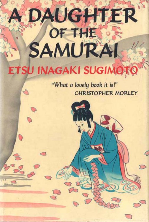 A Daughter of the Samurai How a daughter of feudal Japan, living hundreds of years in one generation, became a modern American