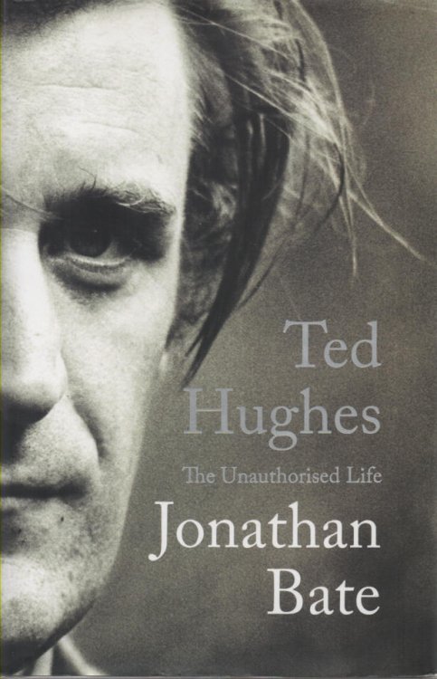 Ted Hughes The Unauthorised Life
