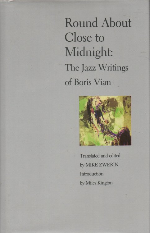 Round about Close to Midnight The Jazz Writings of Boris Vian