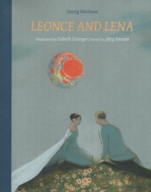Leonce and Lena - A Comedy Retold by Jurg Aman