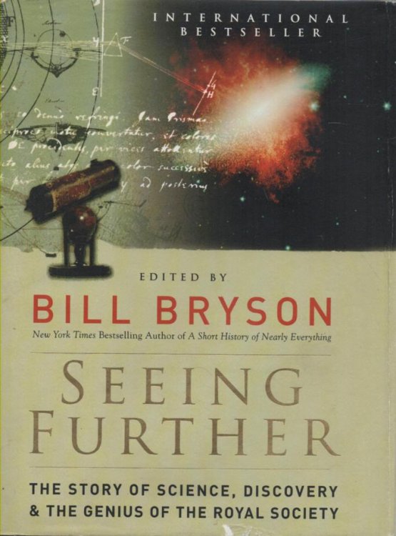 Seeing Further The Story of Science, Discovery and The Genius of the Royal Society