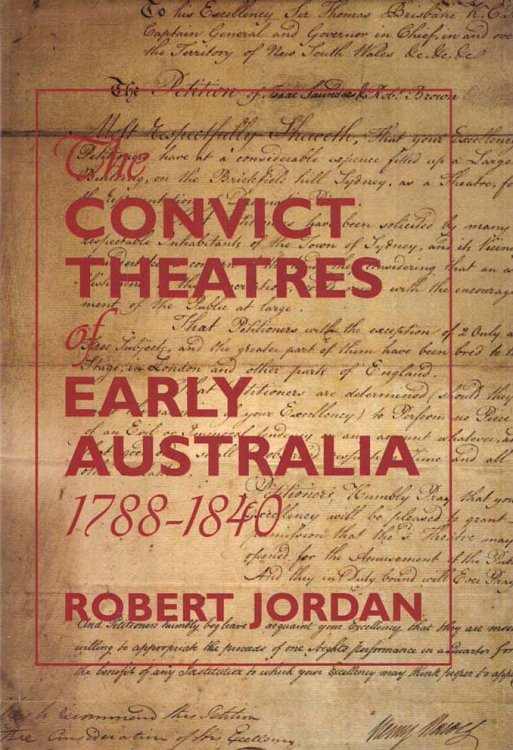 The Convict Theatres of Early Australia 1788-1840