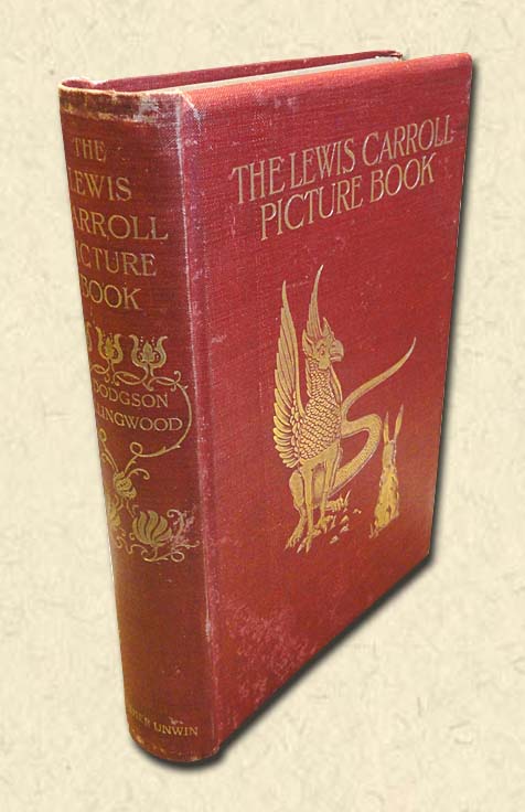 The Lewis Carroll Picture Book A Selection from the Unpublished Writings and Drawings of Lewis Carroll, Together with Reprints from Scarce and Unacknowledged Work