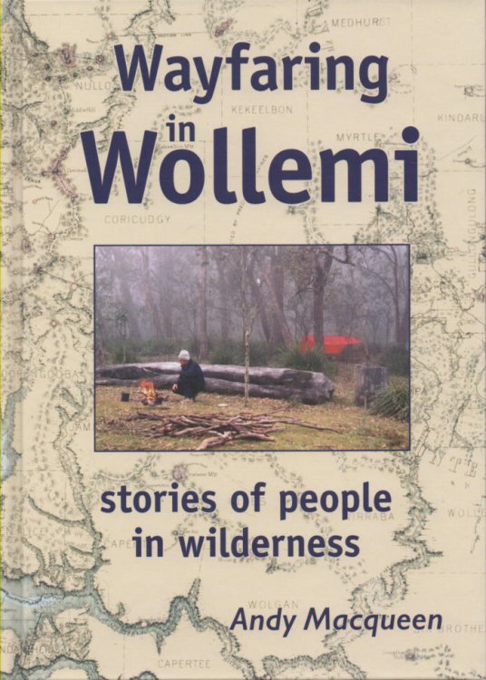 Wayfaring in the Wollemi Stories of people in wilderness