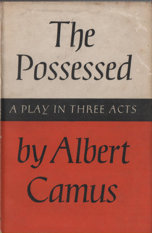 The Possessed: A Play in Three Parts Based on the novel by Fyodor Dostoyevsky