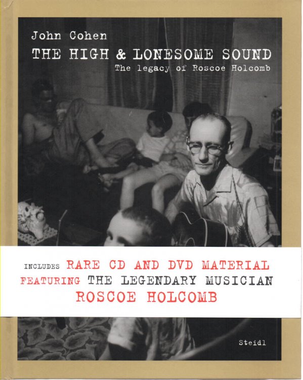 The High & Lonesome Sound The Legacy of Roscoe Holcomb
