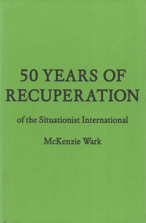 50 Years of Recuperation of the Situationist International