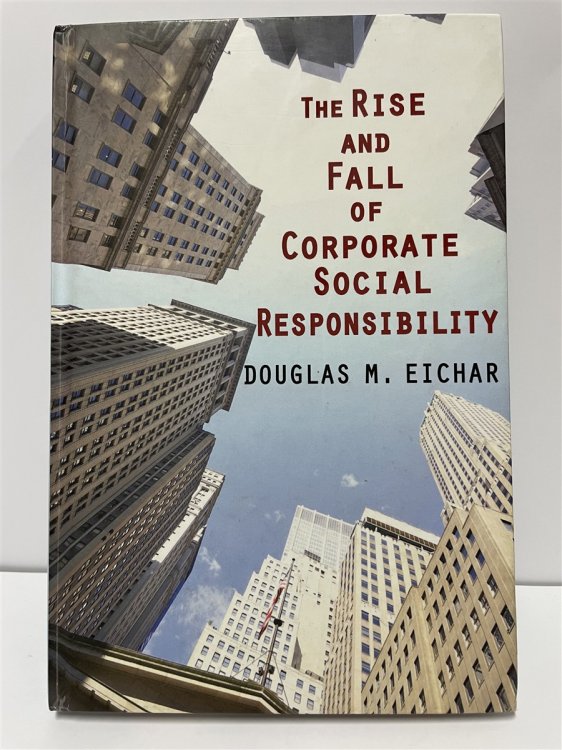The Rise and Fall of Corporate Social Responsibility