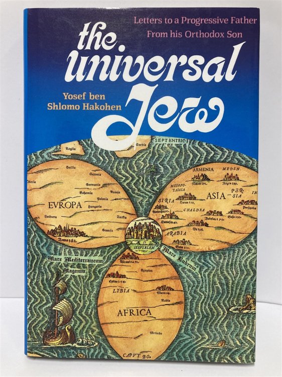 The Universal Jew Letters to a Progressive Father from His Orthodox Son