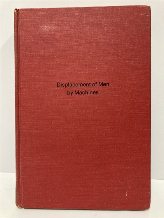 Displacement of Men by Machines Effects of Technological Change in Commerce Printing