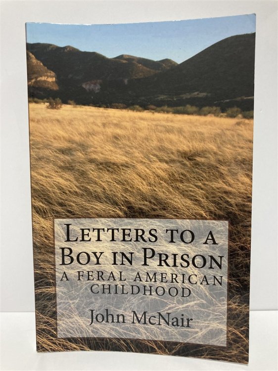 Letters to a Boy in Prison A Feral American Childhood