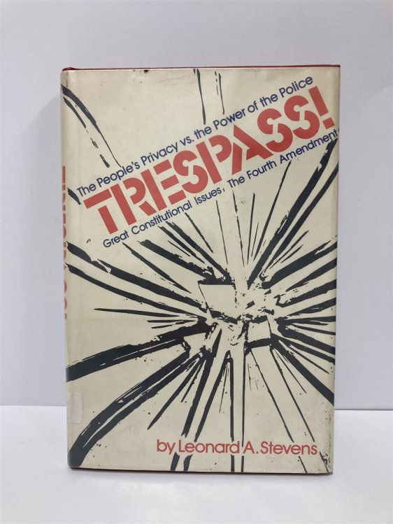 Trespass! The People's Privacy Vs. the Power of the Police: Great Constitutional Issues, the Fourth Amendment