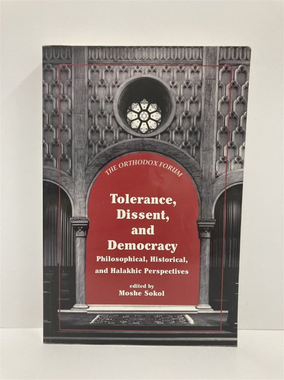 Tolerance, Dissent, and Democracy Philosophical, Historical, and Halakhic Perspectives