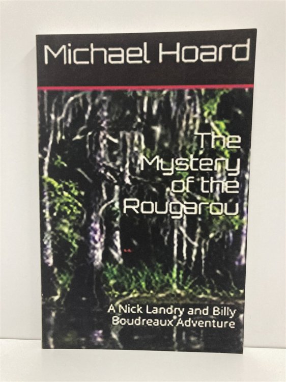 The Mystery of the Rougarou A Nick Landry and Billy Boudreaux Adventure