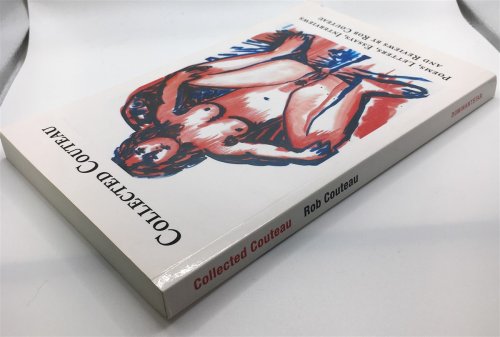 Collected Couteau. Poems, Letters, Essays, Interviews and Reviews by Rob Couteau. .