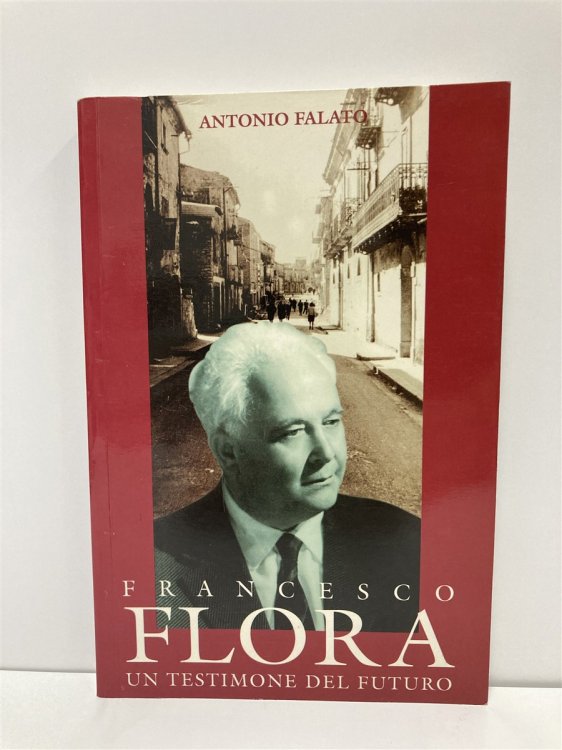 Francesco Flora Un Testimone Del Futuro (Italian Edition)
