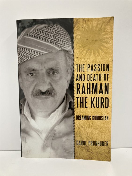 Image for The Passion and Death of Rahman the Kurd Dreaming Kurdistan The Passion and Death of Rahman the Kurd Dreaming Kurdistan
